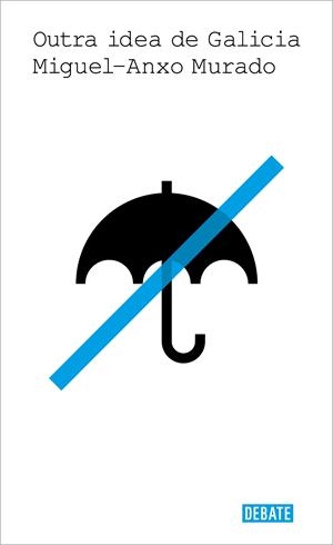 OUTRA IDEA DE GALICIA | 9788418619519 | MURADO, MIGUEL-ANXO