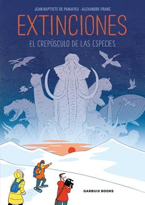 EXTINCIONES. EL CREPÚSCULO DE LAS ESPECIES | 9788412332650 | FRANC, ALEXANDRE / DE PANAFIEU, JEAN-BAPTISTE