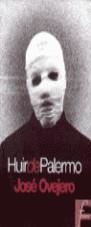 HUIR DE PALERMO | 9788440694638TA | OVEJERO, JOSÉ