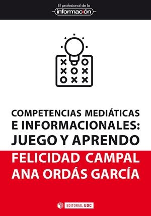 COMPETENCIAS MEDIÁTICAS E INFORMACIONALES | 9788491808183 | CAMPAL GARCÍA, MARÍA FELICIDAD / ORDÁS GARCÍA, ANA
