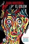 EL GOLEM | 9788418782107 | MAYORGA RUANO, JUAN / ALBA RICO, SANTIAGO