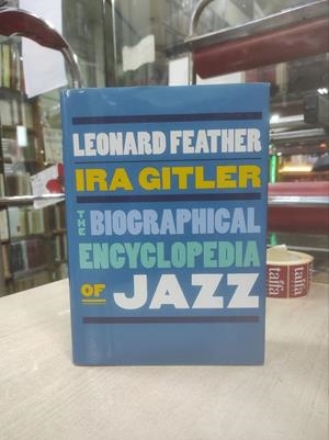 THE BIOGRAPHICAL ENCYCLOPEDIA OF JAZZ | 9780195074185TA | FEATHER, LEONARD / GITLER, IRA