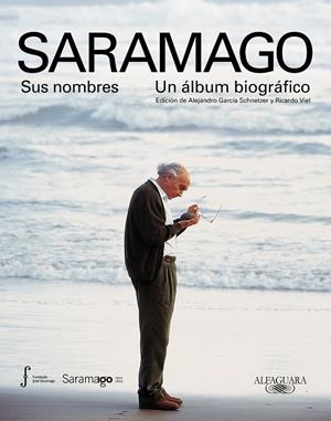 SARAMAGO. SUS NOMBRES. UN ÁLBUM BIOGRÁFICO | 9788420428062 | AAVV