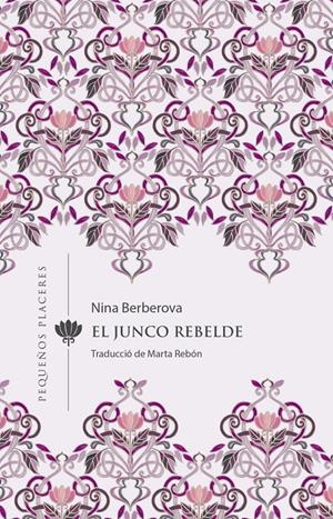 EL JUNCO REBELDE | 9788412401905 | BERBEROVA, NINA