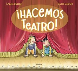 ¡HACEMOS TEATRO! | 9788424671983 | BASSAS, ÀNGELS