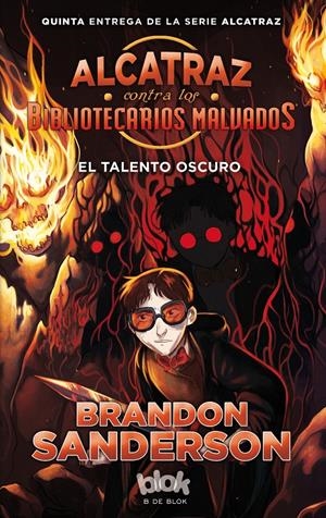 EL TALENTO OSCURO (ALCATRAZ CONTRA LOS BIBLIOTECARIOS MALVADOS 5) | 9788416712472TA | SANDERSON, BRANDON