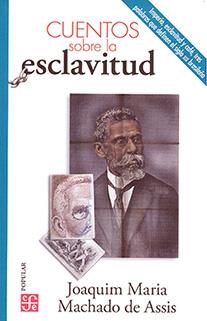 CUENTOS SOBRE LA ESCLAVITUD | 9786071672032 | MACHADO DE ASSIS, JOAQUIM MARIA
