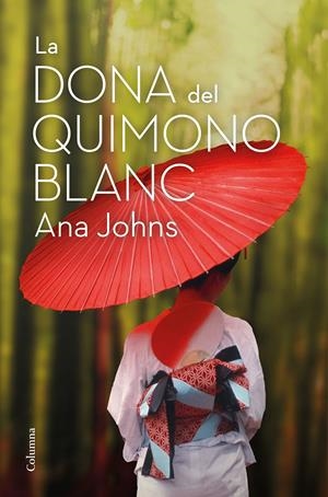 LA DONA DEL QUIMONO BLANC | 9788466426268 | JOHNS, ANA
