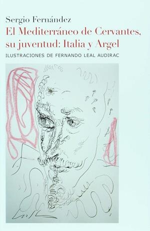EL MEDITERRÁNEO DE CERVANTES, SU JUVENTUD: ITALIA Y ARGEL | 9786074551969TA | FERNÁNDEZ, SERGIO