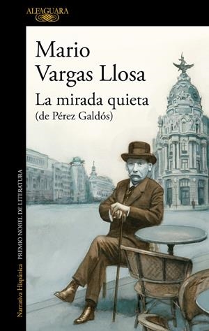 LA MIRADA QUIETA (DE PÉREZ GALDÓS) | 9788420462554 | VARGAS LLOSA, MARIO