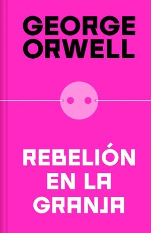 REBELIÓN EN LA GRANJA (EDICIÓN DEFINITIVA AVALADA POR THE ORWELL ESTATE) | 9788466362344 | ORWELL, GEORGE