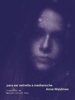 PARA SER ESTRELLA A MEDIANOCHE | 9788412470826 | WALDMAN, ANNE