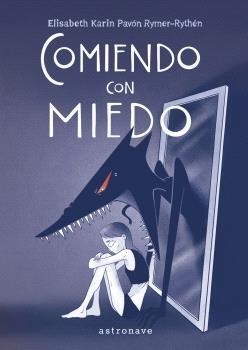 COMIENDO CON MIEDO | 9788467950298 | KARIN PAVÓN, ELISABETH /  RYMER-RYTHÉN