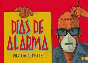 DÍAS DE ALARMA | 9788416131778TA | COYOTE, VÍCTOR