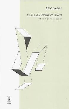 LA ERA DEL INDIVIDUO TIRANO | 9789874822642 | SADIN, ÉRIC