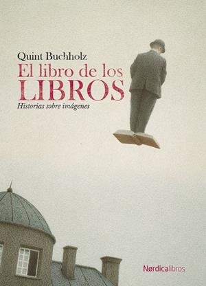 EL LIBRO DE LOS LIBROS | 9788418930720 | BUCHHOLZ, QUINT