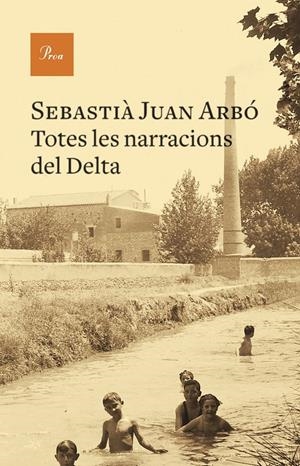 TOTES LES NARRACIONS DEL DELTA | 9788475889535 | ARBÓ, SEBASTIÀ JUAN
