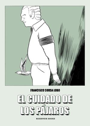 EL CUIDADO DE LOS PÁJAROS | 9788417511647TA | SOUSA LOBO, FRANCISCO
