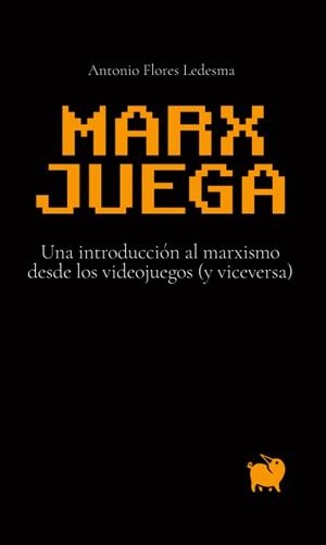 MARX JUEGA | 9788494922350 | FLORES LEDESMA, ANTONIO