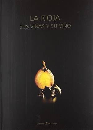 LA RIOJA, SUS VIÑAS Y SU VINO | 9788481253238TA | DOMÉNECH GARCÍA, JUAN ET AL.