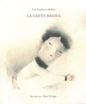 LA CAJITA MAGICA | 9788418723407 | ESPINOSA, EVA / ORTEGA, PACO