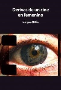 DERIVAS DE UN CINE FEMENINO | 9786079930127 | MILLÁN, MÁRGARA