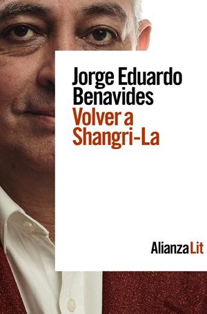VOLVER A SHANGRI-LA | 9788413627830TA | BENAVIDES, JORGE EDUARDO