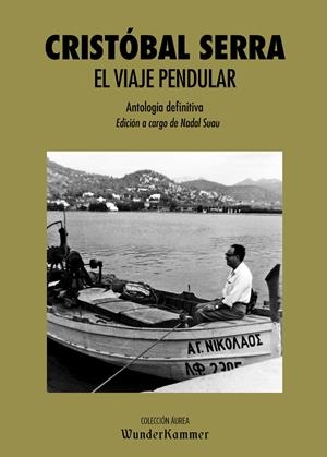 EL VIAJE PENDULAR. ANTOLOGÍA DEFINITIVA | 9788412401073 | SERRA, CRISTÓBAL