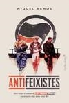 ANTIFEIXISTES. AIXÍ ES VA COMBATRE L?EXTREMA DRETA ESPANYOLA DES DELS ANYS | 9788412554090 | RAMOS, MIQUEL