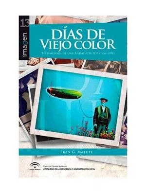 DÍAS DE VIEJO COLOR | 9788494456428TA | MATUTE, FRAN G.