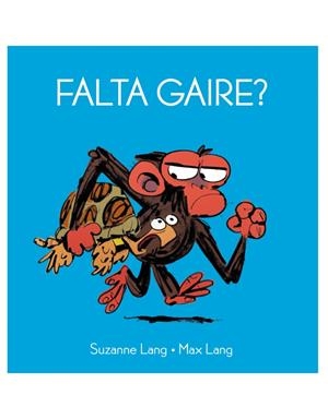 FALTA GAIRE? | 9788418696121 | LANG, SUZANNE / LANG, MAX