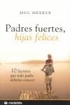 PADRES FUERTES, HIJAS FELICES | 9788496836693 | MEEKER, MEG