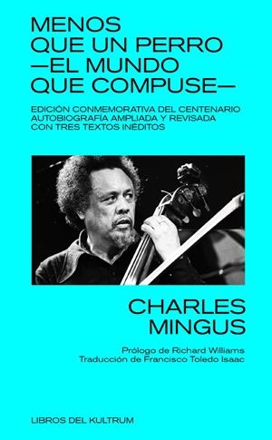 MENOS QUE UN PERRO: EL MUNDO QUE COMPUSE | 9788418404221 | MINGUS, CHARLES