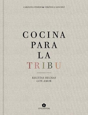 COCINA PARA LA TRIBU | 9788416407996 | FERRER SAMPERE, CAROLINA / SÁNCHEZ MANCEBO, VERÓNICA