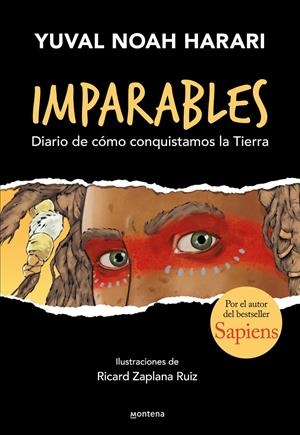 IMPARABLES. DIARIO DE CÓMO CONQUISTAMOS LA TIERRA. POR EL AUTOR DE SAPIENS. | 9788418483073 | HARARI, YUVAL NOAH
