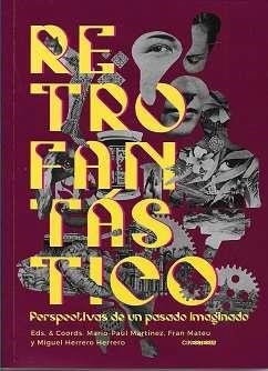 RETROFANTÁSTICO | 9788412049695 | MATEU, FRAN / MARTÍNEZ, MARIO-PAUL / ANDREW WEINSTOCK, JEFFREY / GUFFEY, ELIZABETH / CAPLLIURE, JOHA