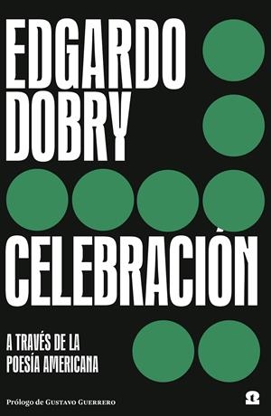 CELEBRACIÓN. A TRAVÉS DE LA POESÍA AMERICANA | 9788418469091 | DOBRY, EDGARDO