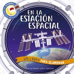 EN LA ESTACIÓN ESPACIAL. UN LIBRO PARA ILUMINAR | 9788467951721 | VVAA