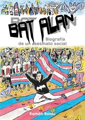 BAT ALAN. BIOGRAFÍA DE UN ASESINATO SOCIAL | 9788418909061TA | BOLDÚ, RAMÓN