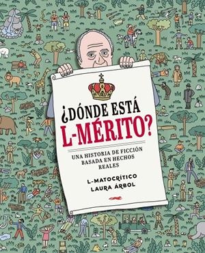 DÓNDE ESTÁ L-MÉRITO?. UNA HISTORIA DE FICCIÓN BASADA EN HECHOS REALES | 9788412537147 | L-MATOCRÍTICO