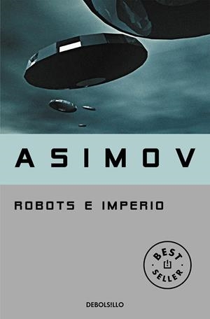 ROBOTS E IMPERIO (SERIE DE LOS ROBOTS 5) | 9788483463611 | ASIMOV, ISAAC