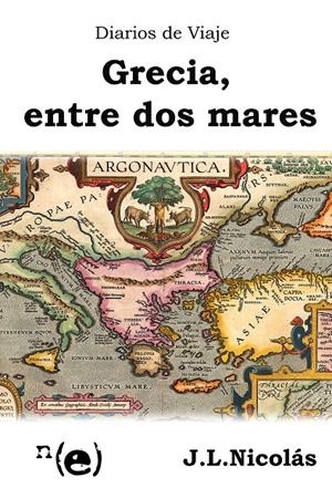 DIARIOS DE VIAJE: GRECIA, ENTRE DOS MARES | 9788409445929 | NICOLÁS CRIADO, JOSE LUIS