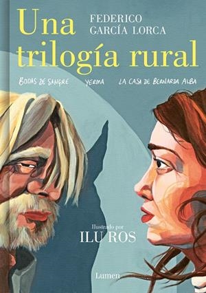 UNA TRILOGÍA RURAL (BODAS DE SANGRE, YERMA Y LA CASA DE BERNARDA ALBA) | 9788426455604 | GARCÍA LORCA, FEDERICO / ROS, ILU