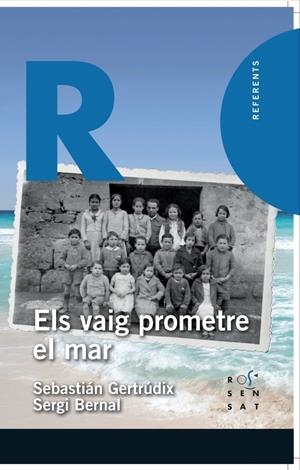 ELS VAIG PROMETRE EL MAR | 9788412176445 | GERTRÚDIX, SEBASTIÁN / BERNAL, SERGI
