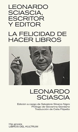 LEONARDO SCIASCIA, ESCRITOR Y EDITOR | 9788418404245 | SCIASCIA, LEONARDO