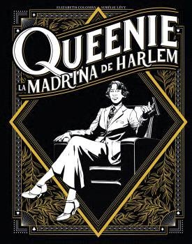 QUEENIE. LA MADRINA DEL HARLEM | 9788467958805 | COLOMBA ,ELIZABETH/  LEVY, AURELIE