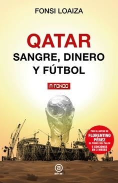 QATAR. SANGRE, DINERO Y FÚTBOL | 9788446052739 | LOAIZA, FONSI