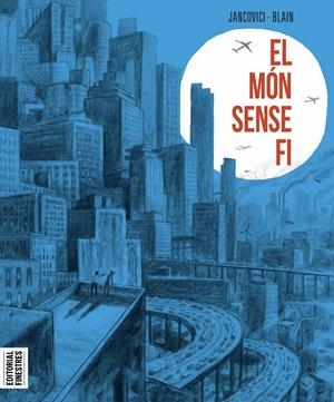 EL MÓN SENSE FI | 9788419523020 | BLAIN, CHRISTOPHE / JANCOVINCI, JEAN-MARC