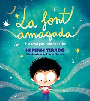 LA FONT AMAGADA. EL CONTE PER A RETROBAR-TE | 9788418054358 | TIRADO, MÍRIAM / MORENO, MARTA