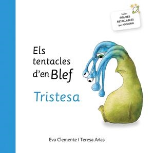ELS TENTACLES D´EN BLEF TRISTESA | 9788494771453 | CLEMENTE, EVA /  ARIAS, TERESA